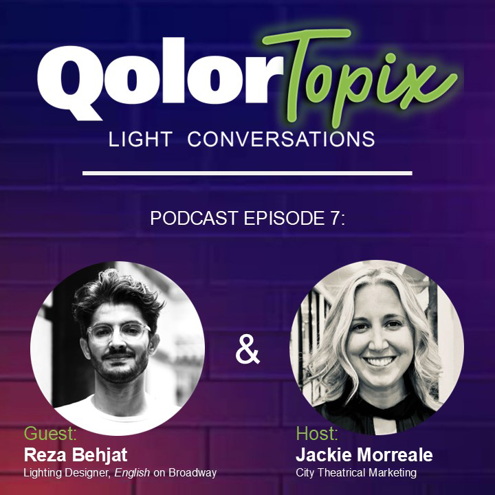 Reza Behjat x City Theatrical QolorTOPIX podcast episode 7 featuring Reza Behjat